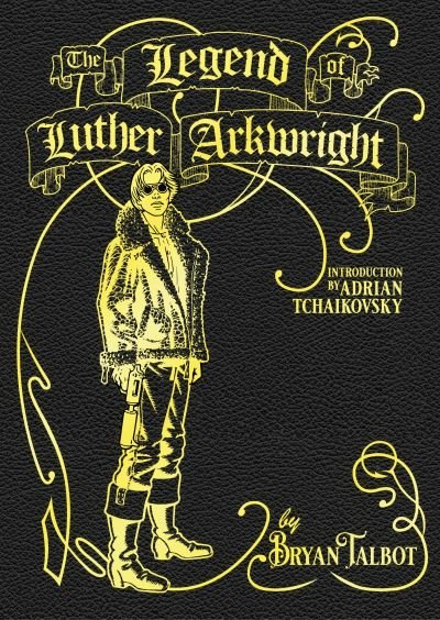 Cover for Bryan Talbot · The Legend of Luther Arkwright (Gebundenes Buch) (2024)