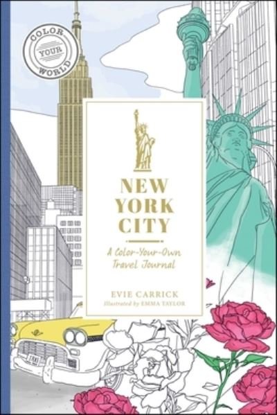 Cover for Evie Carrick · New York City: A Color-Your-Own Travel Journal - Color Your World Travel Journal Series (Paperback Bog) (2023)