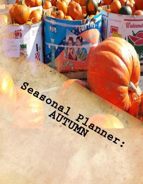 Cover for Gj Atwood-waller · Seasonal Planner: Autumn: 100 Undated Pages (Paperback Book) (2015)
