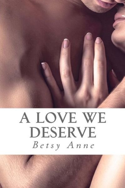 Cover for Betsy Anne · A Love We Deserve (Paperback Bog) (2015)