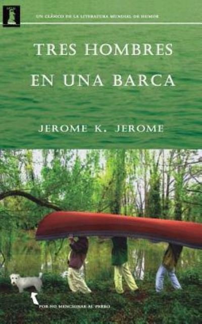 Cover for Jerome K Jerome · Tres hombres en una barca (Taschenbuch) (2015)