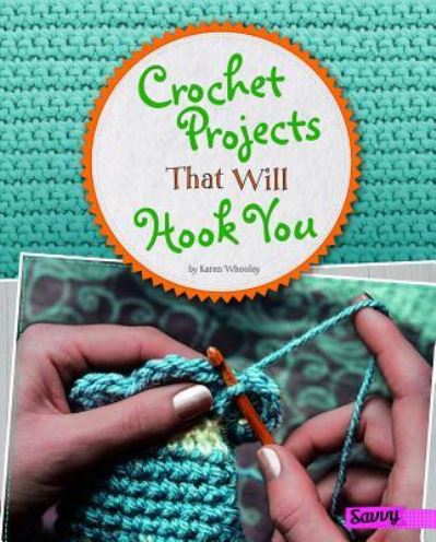 Cover for Karen Whooley · Crochet Projects That Will Hook You (Hardcover Book) (2018)