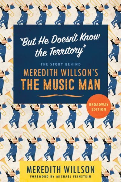 Cover for Meredith Willson · &quot;But He Doesn't Know the Territory&quot;: The Story behind Meredith Willson's The Music Man (Paperback Book) (2020)