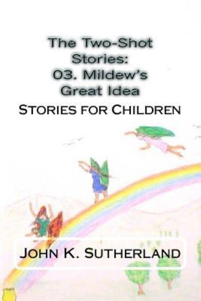 Cover for John K Sutherland · The Two-Shot Stories (Paperback Book) (2015)