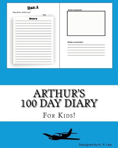 K P Lee · Arthur's 100 Day Diary (Paperback Book) (2015)