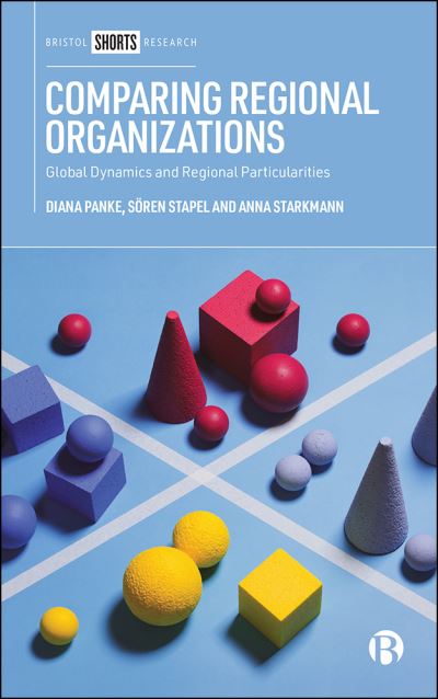 Cover for Panke, Diana (University of Freiburg) · Comparing Regional Organizations: Global Dynamics and Regional Particularities (Hardcover Book) (2020)