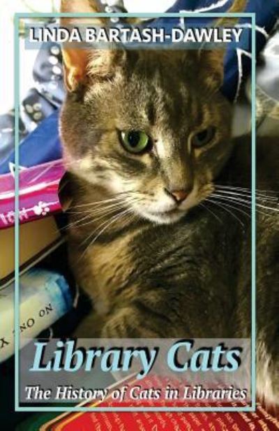 Library Cats - Linda Bartash-dawley - Książki - Createspace Independent Publishing Platf - 9781530793471 - 14 grudnia 2017