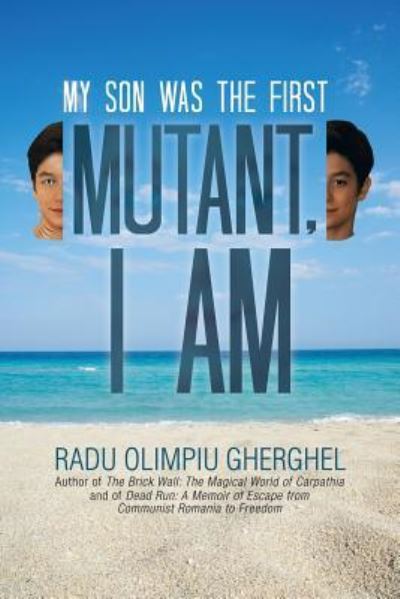 Cover for Radu Olimpiu Gherghel · Mutant, I Am (Paperback Book) (2017)