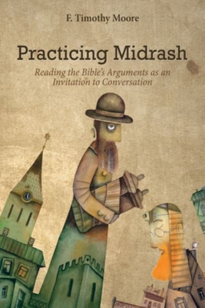 Cover for F Timothy Moore · Practicing Midrash (Hardcover Book) (2018)