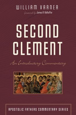 Cover for William Varner · Second Clement: An Introductory Commentary - Apostolic Fathers Commentary (Gebundenes Buch) (2020)