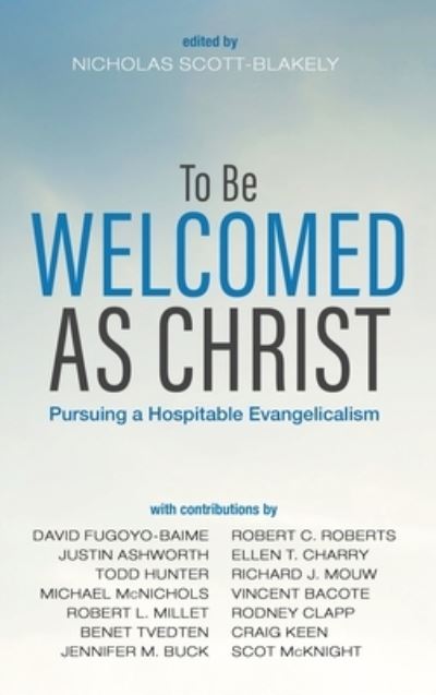 Cover for Nicholas Scott-Blakely · To Be Welcomed as Christ (Hardcover Book) (2022)
