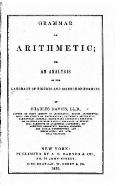 Cover for Charles Davies · Grammar of arithmetic, or, An analysis of the language of figures and science of numbers (Paperback Book) (2016)