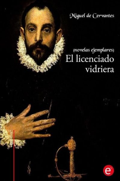 Cover for Miguel De Cervantes · El licenciado vidriera (Paperback Bog) (2016)