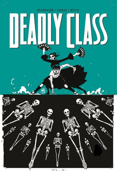 Cover for Rick Remender · Deadly Class Volume 6: This Is Not The End - DEADLY CLASS TP (Pocketbok) (2017)