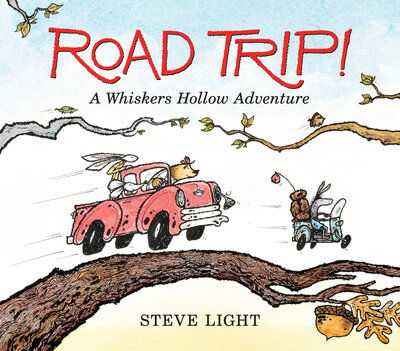 Cover for Steve Light · Road Trip! A Whiskers Hollow Adventure (Hardcover Book) (2021)