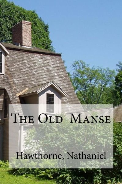 Cover for Hawthorne Nathaniel · The Old Manse (Paperback Book) (2016)