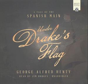 Cover for George Alfred Henty · Under Drake's Flag (CD) (2017)