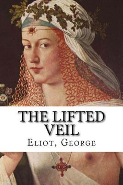 Cover for George Eliot · The Lifted Veil (Pocketbok) (2016)