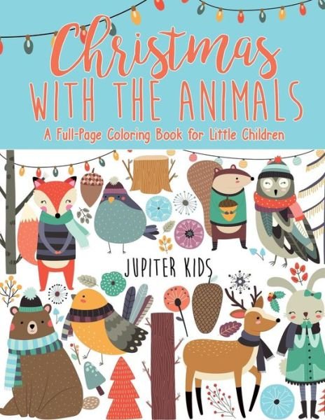 Cover for Jupiter Kids · Christmas with the Animals - A Full-Page Coloring Book for Little Children (Taschenbuch) (2018)