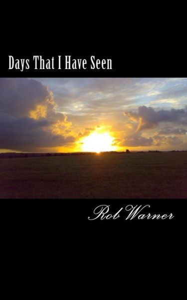 Cover for Rob Warner · Days That I Have Seen (Paperback Book) (2017)