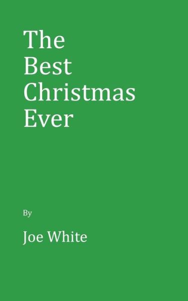 Cover for Joe White · The Best Christmas Ever (Paperback Book) (2018)