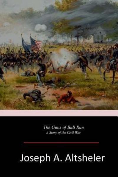 Cover for Joseph A Altsheler · The Guns of Bull Run (Pocketbok) (2017)