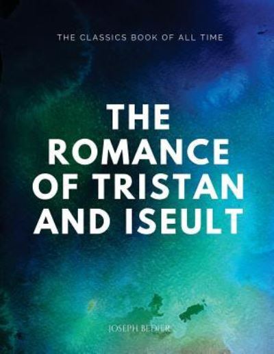 Cover for Joseph Bedier · The Romance of Tristan and Iseult (Paperback Book) (2017)