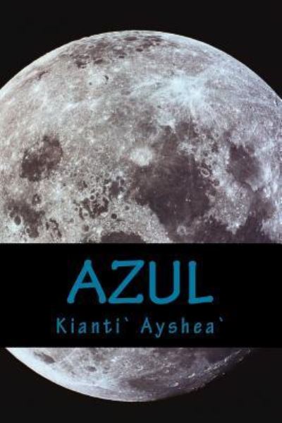 Cover for Kianti Ayshea · Azul (Paperback Book) (2017)