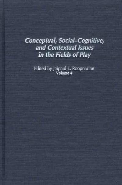 Cover for Jaipaul L. Roopnarine · Conceptual, Social-Cognitive, and Contextual Issues in the Fields of Play (Gebundenes Buch) (2001)