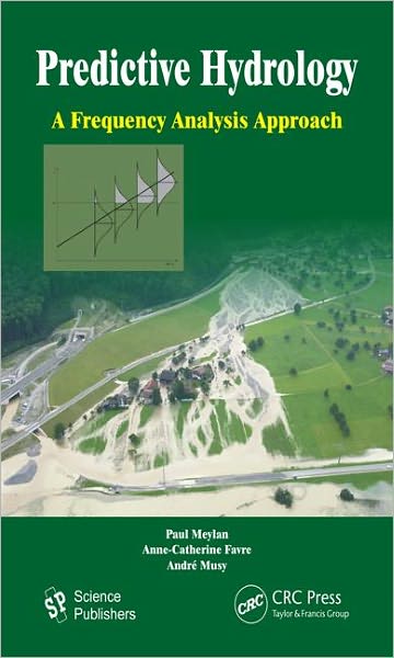 Cover for Meylan, Paul (Ecole Polytechnique Federale de Lausanne (EPFL), Switzerland) · Predictive Hydrology: A Frequency Analysis Approach (Hardcover Book) (2012)