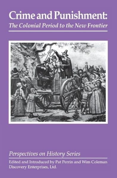 Crime and Punishment: the Colonial Period to the New Frontier - Pat Perrin - Boeken - History Compass - 9781579600471 - 1970