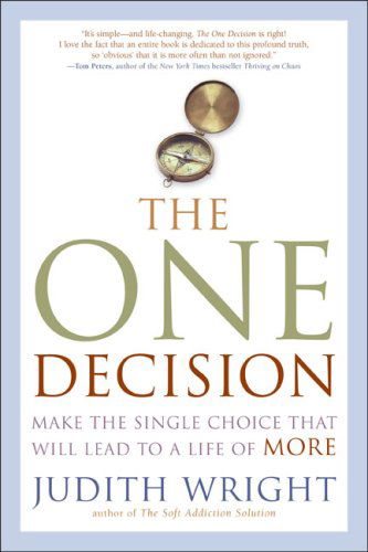 Cover for Judith Wright · The One Decision: Make the Single Choice That Will Lead to a Life of More (Paperback Book) (2007)