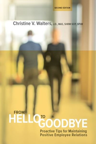 Cover for From Hello to Goodbye: Proactive Tips for Maintaining Positive Employee Relations (Paperback Book) (2017)