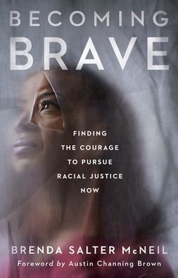 Cover for Brenda Salter McNeil · Becoming Brave: Finding the Courage to Pursue Racial Justice Now (Hardcover Book) (2020)