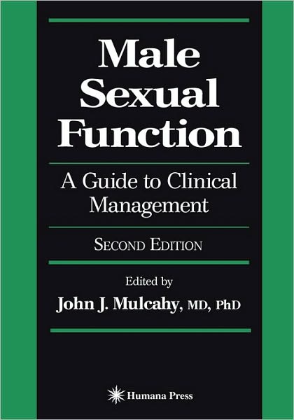 Cover for John J Mulcahy · Male Sexual Function: A Guide to Clinical Management - Current Clinical Urology (Hardcover Book) [2nd ed. 2006 edition] (2006)