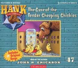 Cover for John R. Erickson · The Case of the Tender Cheeping Chickies (Hank the Cowdog) (Audiobook (CD)) [Unabridged edition] (2006)