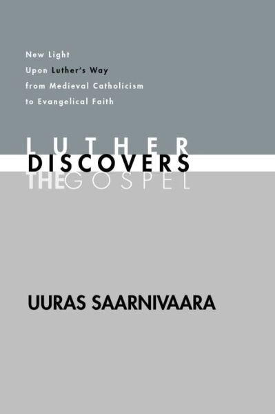 Cover for Uuras Saarnivaara · Luther Discovers the Gospel: New Light Upon Luther's Way from Medieval Catholicism to Evangelical Faith (Taschenbuch) [Reprint edition] (2003)