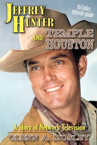 Cover for Glenn a Mosley · Jeffrey Hunter and Temple Houston: a Story of Network Television (Paperback Book) (2011)