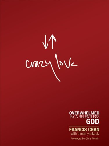 Cover for Francis Chan · Crazy Love: Overwhelmed by a Relentless God (Christian Large Print Originals) (Pocketbok) [Lrg edition] (2010)