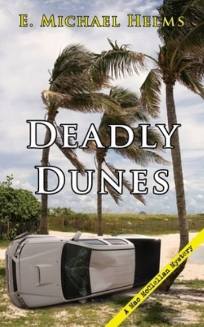 Cover for E Michael Helms · Deadly Dunes - Mac McClellan Mystery (Pocketbok) (2016)