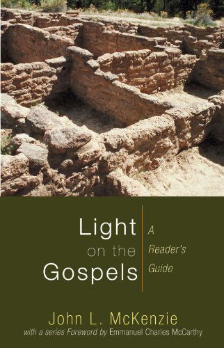 Cover for John L. Mckenzie · Light on the Gospels: a Reader's Guide (John L. Mckenzie Reprints) (Paperback Book) (2009)