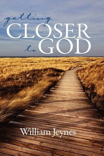 Cover for Bill Jeynes · Getting Closer to God (Hc) (Hardcover Book) (2009)