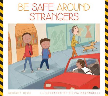 Cover for Bridget Heos · Be Safe Around Strangers (Hardcover Book) (2014)