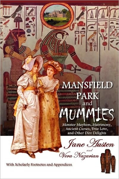 Cover for Vera Nazarian · Mansfield Park and Mummies: Monster Mayhem, Matrimony, Ancient Curses, True Love, and Other Dire Delights (Taschenbuch) (2009)