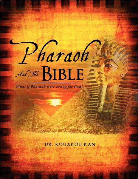 Cover for Dr. Kouakou Kan · Pharaoh and the Bible (Paperback Book) (2011)