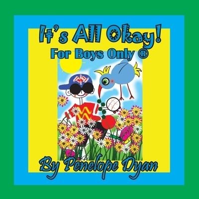 Cover for Penelope Dyan · It's All Okay! For Boys Only (R) (Paperback Book) (2020)