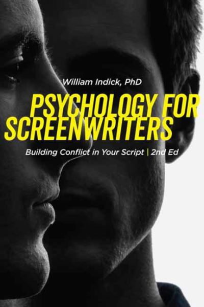 Cover for William Indick · Psychology for Screenwriters: Building Conflict in Your Script (Paperback Book) [2 Revised edition] (2023)
