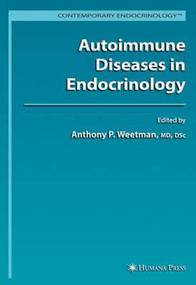 Cover for Anthony P Weetman · Autoimmune Diseases in Endocrinology - Contemporary Endocrinology (Paperback Book) [Softcover reprint of hardcover 1st ed. 2008 edition] (2010)