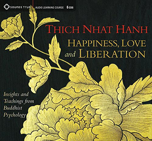 Cover for Thich Nhat Hanh · Happiness, Love, and Liberation: Insights and Teachings from Buddhist Psychology (Hörbok (CD)) (2015)