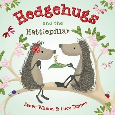 Cover for Steve Wilson · Hedgehugs and the Hattiepillar (Tavlebog) (2016)